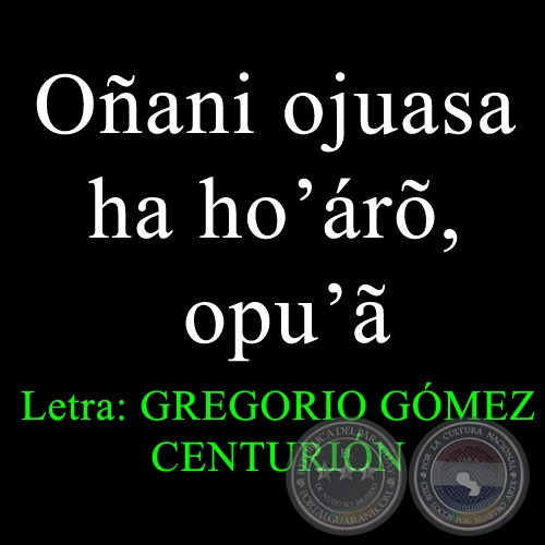 Oani ojuasa ha hor, opu - POEMARIO EN GUARANI