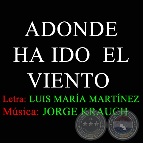 ADONDE HA IDO EL VIENTO - Letra: LUIS MARA MARTNEZ