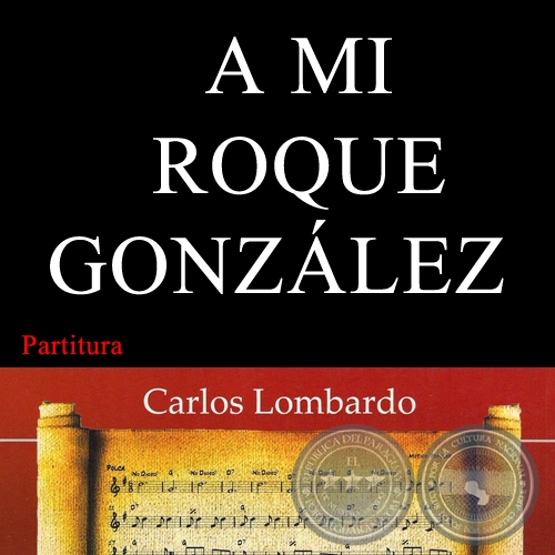 A MI ROQUE GONZLEZ (Partitura) - JUAN PABLO ALFONSO RAMREZ