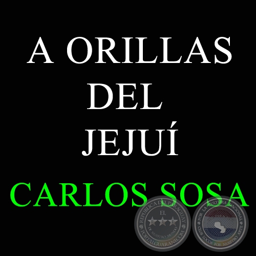A ORILLAS DEL JEJU - Autor: CARLOS SOSA
