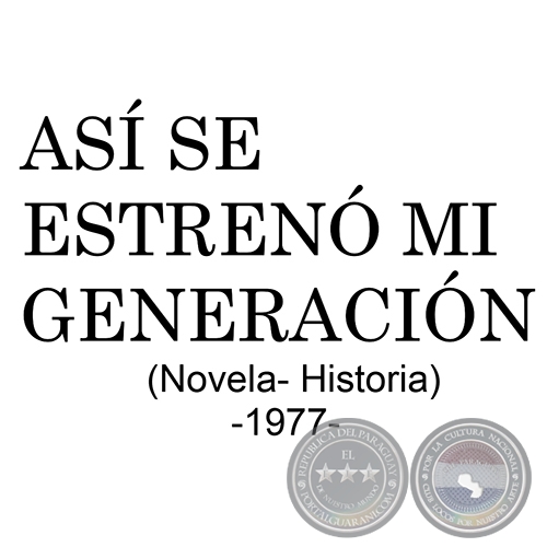 AS SE ESTRENO MI GENERACIN - Novela e Historia de EDUARDO AMMATUNA