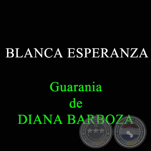 BLANCA ESPERANZA - Guarania de DIANA BARBOZA 