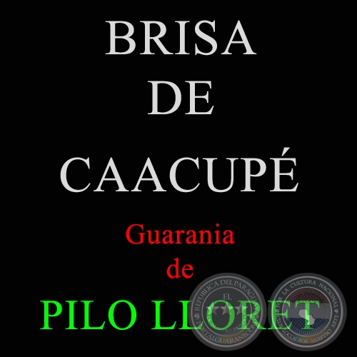 BRISA DE CAACUP - Guarania de PILO LLORET