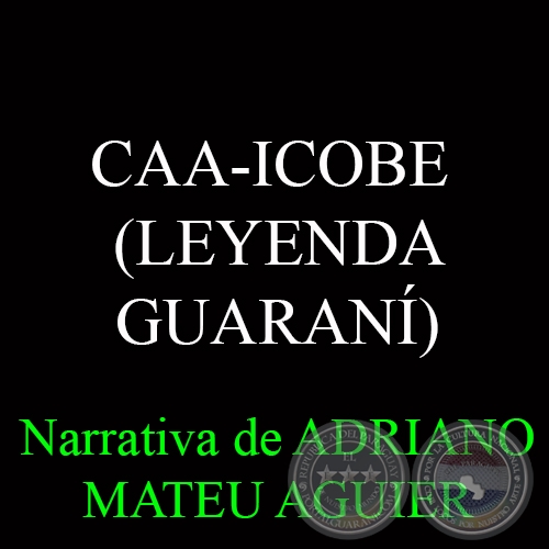 CAA-ICOBE (LEYENDA GUARAN) - Relato de ADRIANO AGUIAR