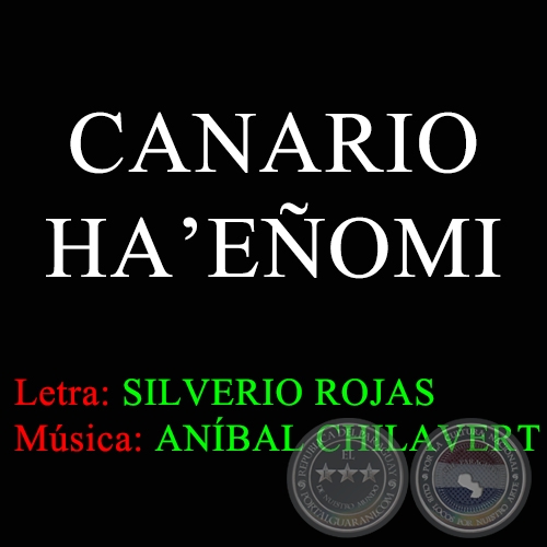 CANARIO HA'EOMI - Msica de ANIBAL CHILAVERT