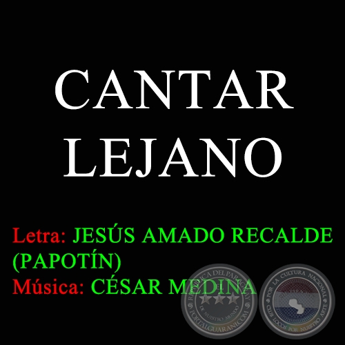 CANTAR LEJANO - Letra de JESS AMADO RECALDE (PAPOTN)