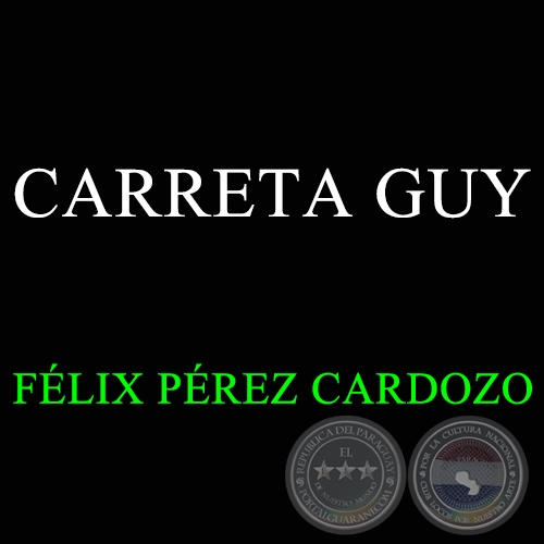 CARRETA GUY - Polca de FLIX PREZ CARDOZO
