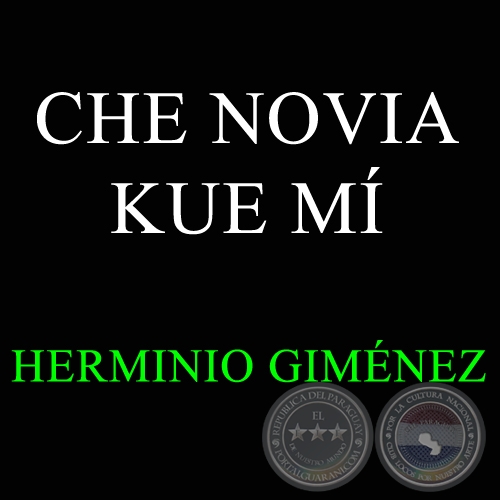 CHE NOVIA KUE MÍ - HERMINIO GIMÉNEZ