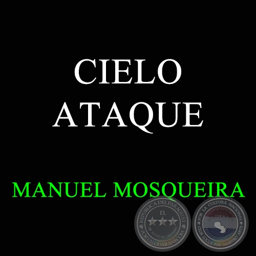 CIELO ATAQUE - MANUEL MOSQUEIRA
