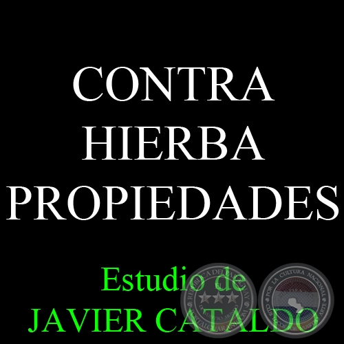 CONTRA HIERBA - PROPIEDADES - Estudio de JAVIER CATALDO