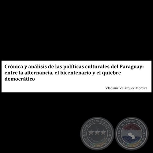 CRNICA Y ANLISIS DE LAS POLTICAS CULTURALES DEL PARAGUAY - VLADIMIR VELAZQUEZ MOREIRA