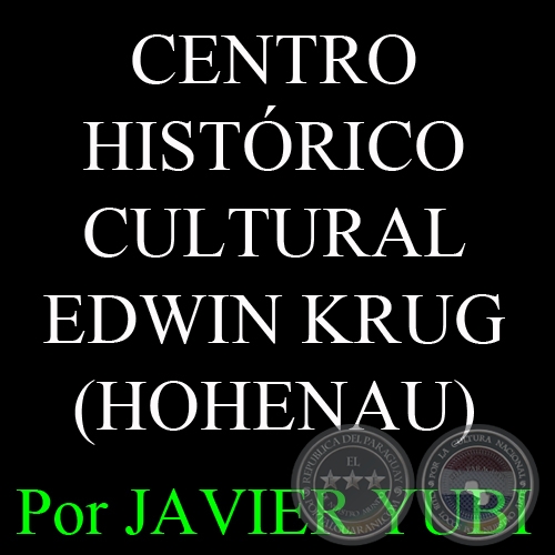 CENTRO HISTRICO CULTURAL EDWIN KRUG - MUSEOS DEL PARAGUAY (66) - Por JAVIER YUBI