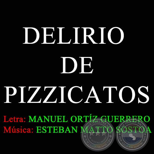 DELIRIO DE PIZZICATOS - Letra de MANUEL ORTZ GUERRERO