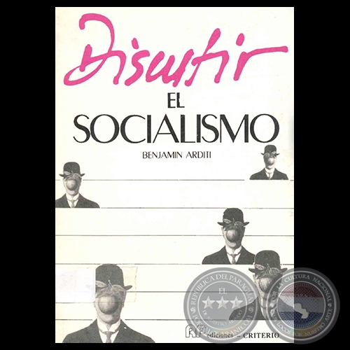 DISCUTIR EL SOCIALISMO, 1988 - Por BENJAMN ARDITI