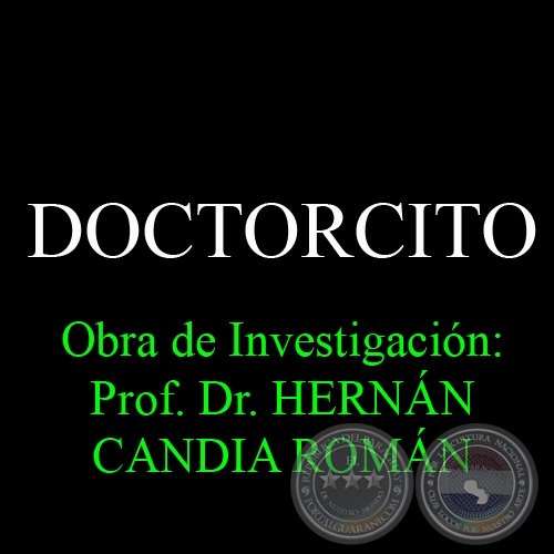 DOCTORCITO - Obra de Investigacin: Prof. Dr. HERNN CANDIA ROMN