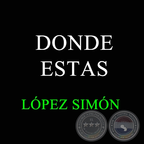 DONDE ESTAS - LPEZ SIMN