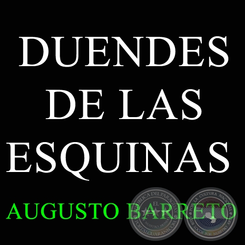 DUENDES DE LAS ESQUINAS - AUGUSTO BARRETO