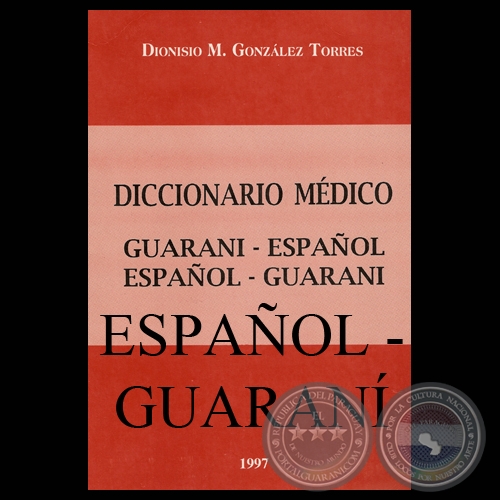 DICCIONARIO MDICO ESPAOL - GUARAN, 1997 - Por DIONISIO M. GONZLEZ TORRES