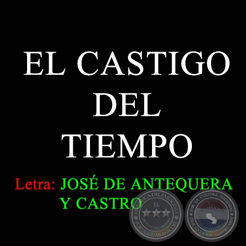 EL CASTIGO DEL TIEMPO - Letra de JOS DE ANTEQUERA Y CASTRO