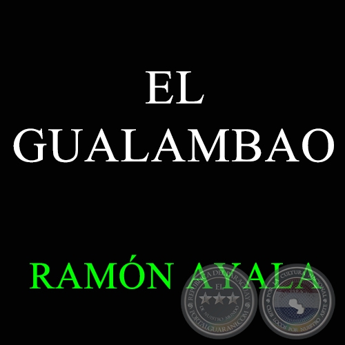 EL GUALAMBAO - Autor y Compositor: RAMN AYALA