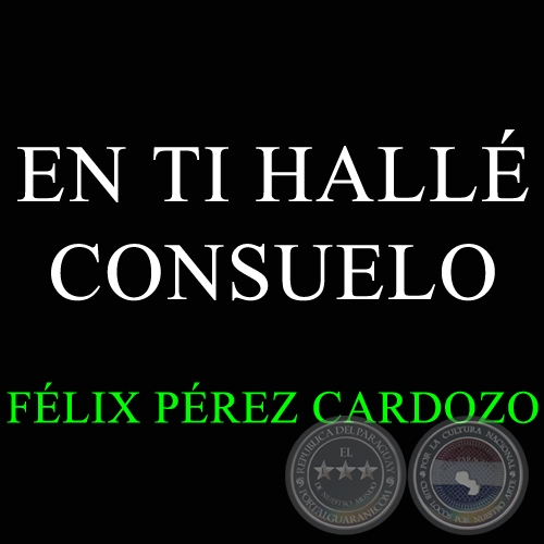 EN TI HALL CONSUELO - Msica de FLIX PREZ CARDOZO