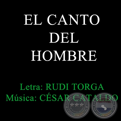 EL CANTO DEL HOMBRE - Música: CÉSAR CATALDO