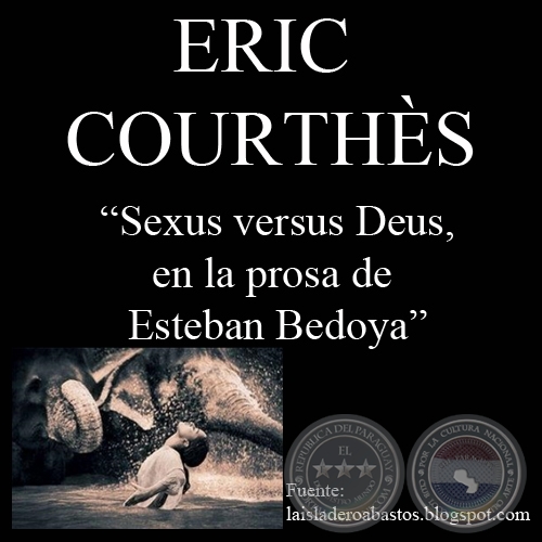 SEXUS VERSUS DEUS, EN LA PROSA DE ESTEBAN BEDOYA - Ensayo de ERIC COURTHS