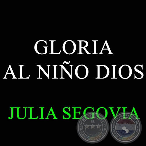 GLORIA AL NIO DIOS - Letra de JULIA SEGOVIA