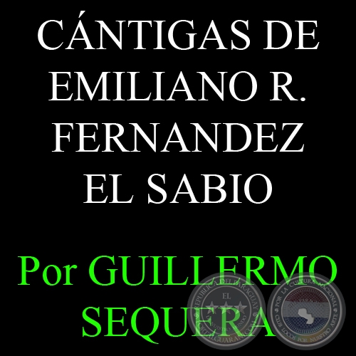 CNTIGAS DE EMILIANO R. FERNANDEZ EL SABIO - Por GUILLERMO SEQUERA 
