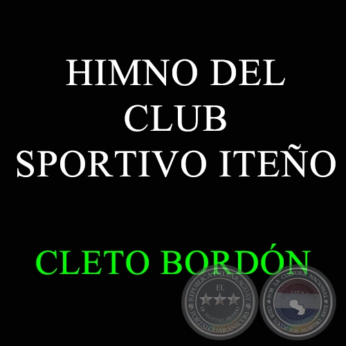 HIMNO DEL CLUB SPORTIVO ITEO - CLETO BORDN