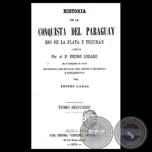 HISTORIA DE LA CONQUISTA DEL PARAGUAY - T. II - Por el Padre PEDRO LOZANO