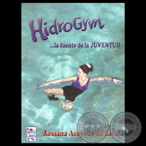 HIDROGYM: LA FUENTE DE LA JUVENTUD, 2013 - Por ROSSANA ACEVEDO DE ZAVALA