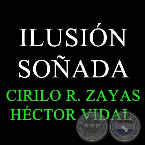 ILUSIÓN SOÑADA - Polka de CIRILO R. ZAYAS 