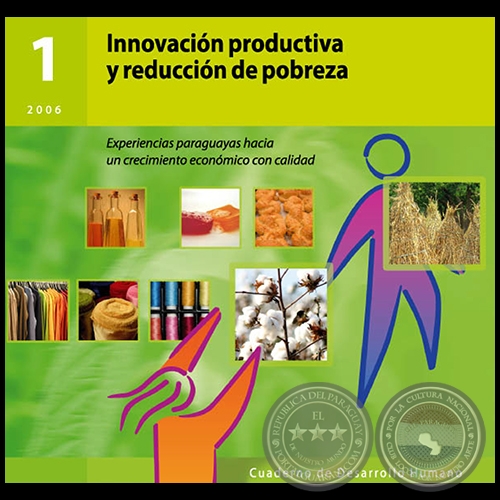 INNOVACIN PRODUCTIVA Y REDUCCIN DE POBREZA - Cuaderno de Desarrollo Humano 1 - Ao 2006 