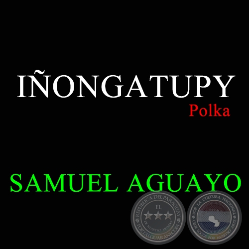 IONGATUPY - Polka de SAMUEL AGUAYO