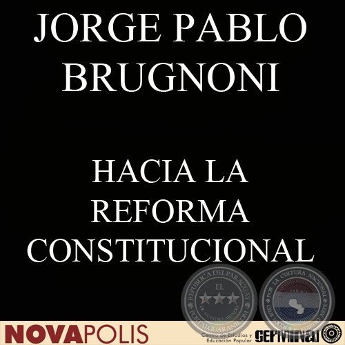 HACIA LA REFORMA CONSTITUCIONAL: UN ARCHIPILAGO RODEADO DE TIERRA (PABLO BRUGNONI)