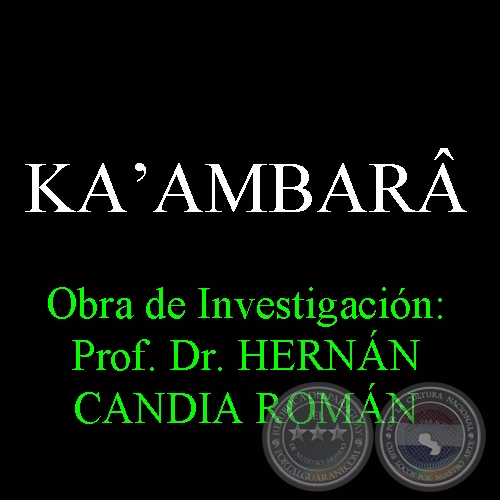 KAʼAMBAR - Obra de Investigacin: Prof. Dr. HERNN CANDIA ROMN