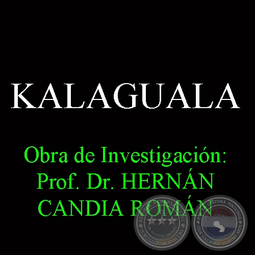 KALAGUALA - Obra de Investigacin: Prof. Dr. HERNN CANDIA ROMN