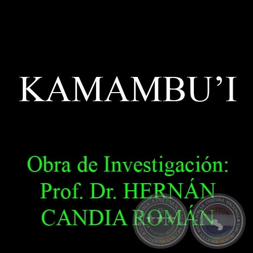 KAMAMBUʼI o UVILLA DEL CAMPO - Obra de Investigacin: Prof. Dr. HERNN CANDIA ROMN 
