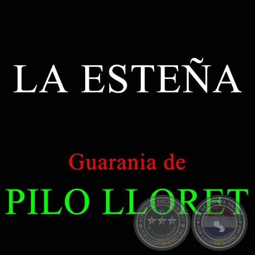 LA ESTEA - Guarania de PILO LLORET