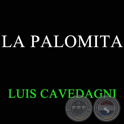 LA PALOMITA - LUIS CAVEDAGNI