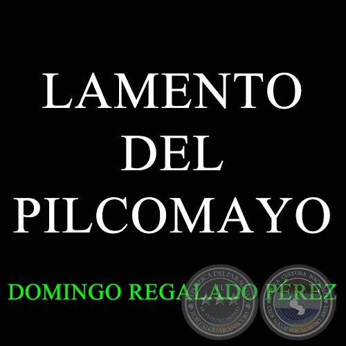 LAMENTO DEL PILCOMAYO - Polka de DOMINGO REGALADO PREZ