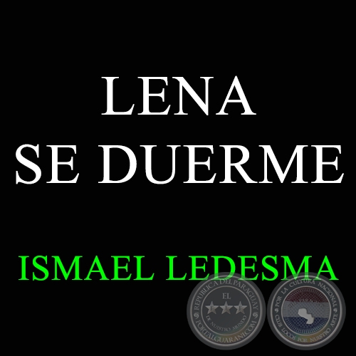 LENA SE DUERME - ISMAEL LEDESMA - Ao 2012