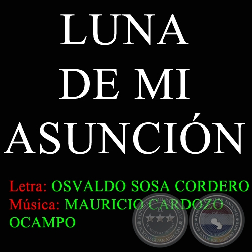 LUNA DE MI ASUNCIN - Letra OSVALDO SOSA CORDERO