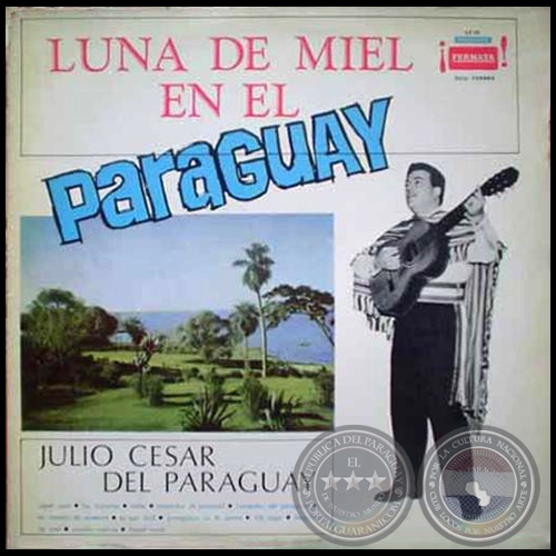 LUNA DE MIEL EN PARAGUAY - JULIO CSAR DEL PARAGUAY - Ao 1960