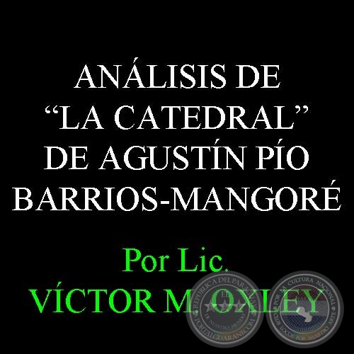 ANLISIS DE -LA CATEDRAL- DE AGUSTN PO BARRIOS-MANGOR - Por Lic. VCTOR M. OXLEY