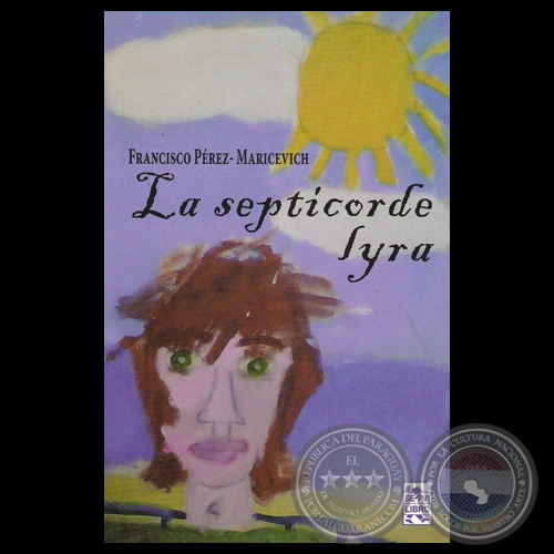 LA SEPTCORDE LYRA - Novela de FRANCISCO PREZ- MARICEVICH - Ao 2013