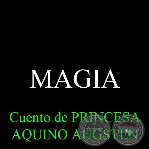 MAGIA, 2014 - Cuento de PRINCESA AQUINO