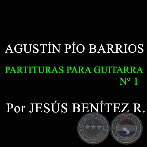 AGUSTN BARRIOS - PARTITURAS DE GUITARRA N 1