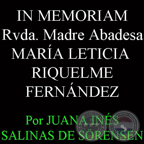 IN MEMORIAM - Rvda. Madre Abadesa Ma. LETICIA RIQUELME FERNNDEZ - Por JUANA INS SALINAS DE SRENSEN 